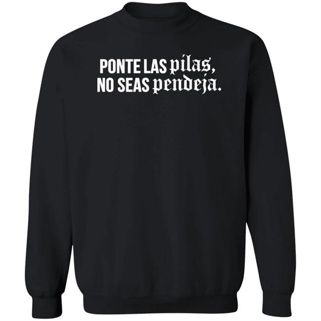 Familia Metiche Merch Ponte Las Pilas No Seas Pendeja T Shirt Familia Metiche Merch Ponte Las Pilas No Seas Pendeja T Shirt