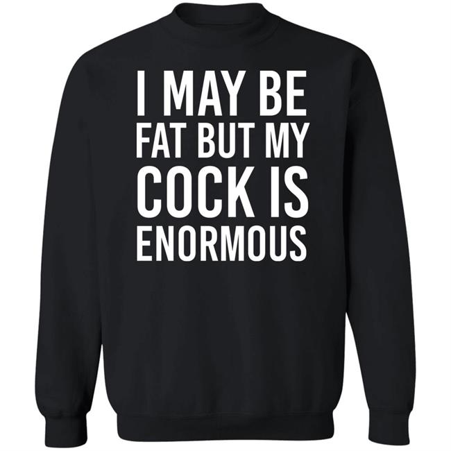 I May Be Fat But My Cock Is Enormous Shirt Driven By Boredom Nate Igor Smith I May Be Fat But My Cock Is Enormous Shirt Driven By Boredom Nate Igor Smith