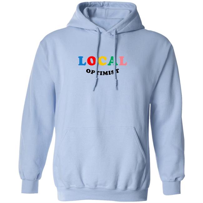 Local Optimist Sweatshirts Local Optimist Sweatshirts
