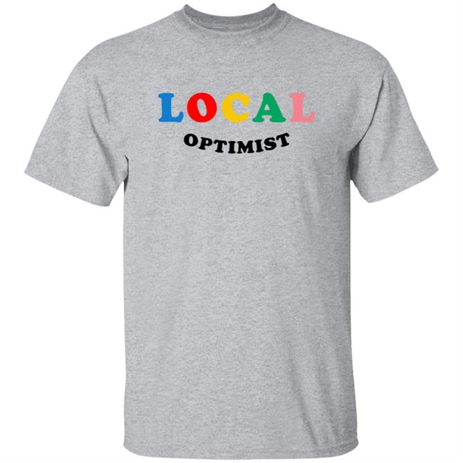 Local Optimist Sweatshirts Local Optimist Sweatshirts