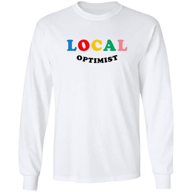 Local Optimist Sweatshirts Local Optimist Sweatshirts
