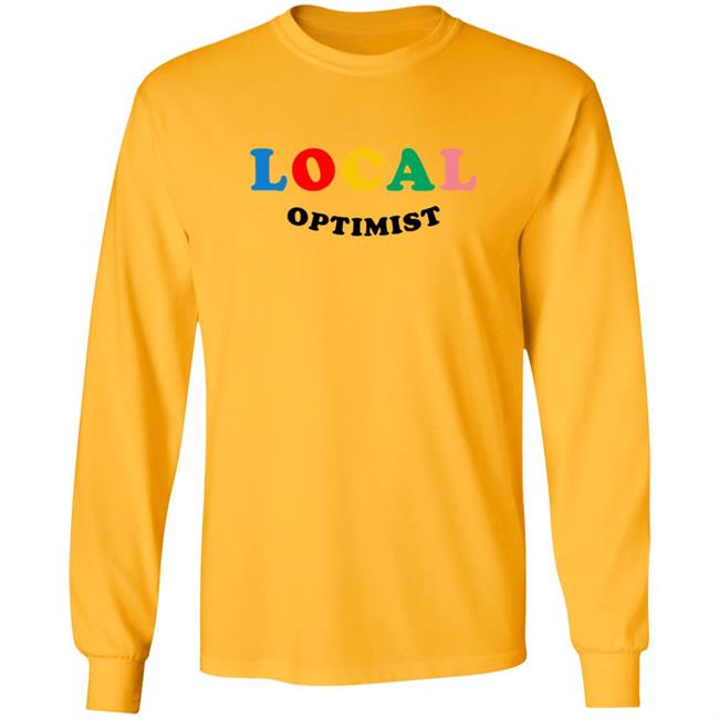 Local Optimist Sweatshirts Local Optimist Sweatshirts