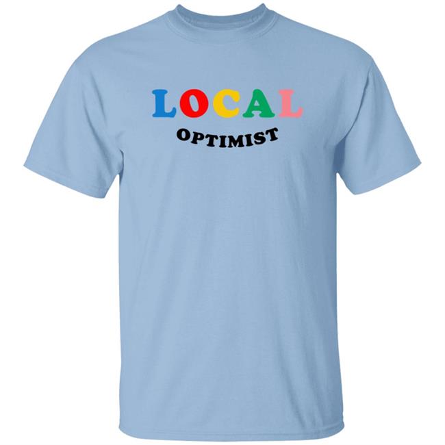 Local Optimist Sweatshirts Local Optimist Sweatshirts