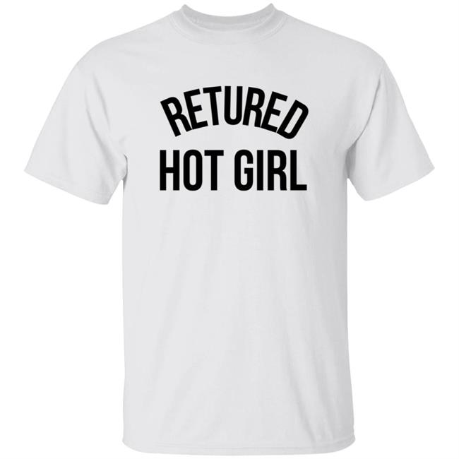 Retired Hot Girl T Shirt