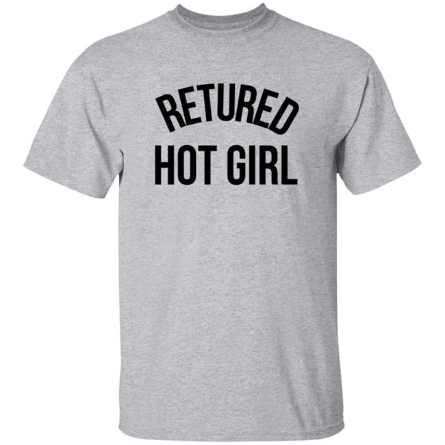 Retired Hot Girl T Shirt Retired Hot Girl T Shirt