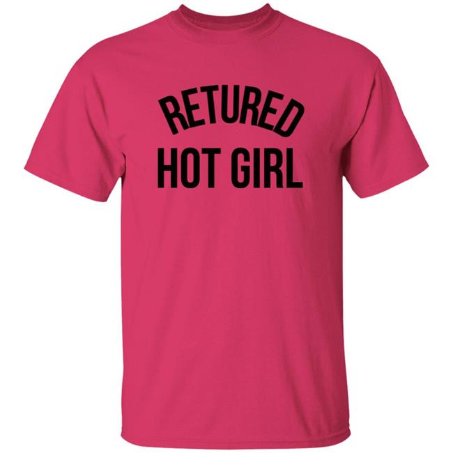 Retired Hot Girl T Shirt Retired Hot Girl T Shirt