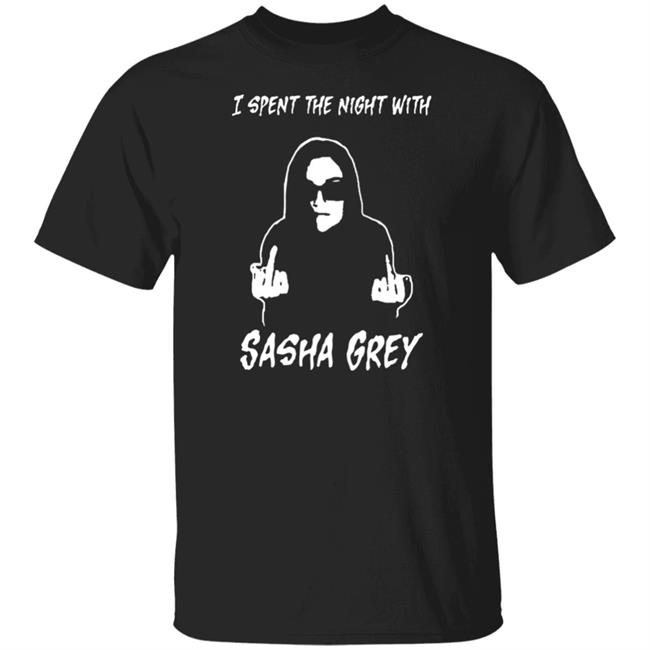 Sasha Grey Shop Merch Limited Edition I Spent The Night With Sasha Grey Shirt