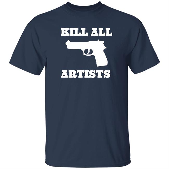 Kill All Artists Shirt Iiiiiiiiiiinna Kill All Artists Shirt Iiiiiiiiiiinna