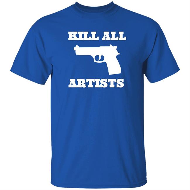 Kill All Artists Shirt Iiiiiiiiiiinna Kill All Artists Shirt Iiiiiiiiiiinna