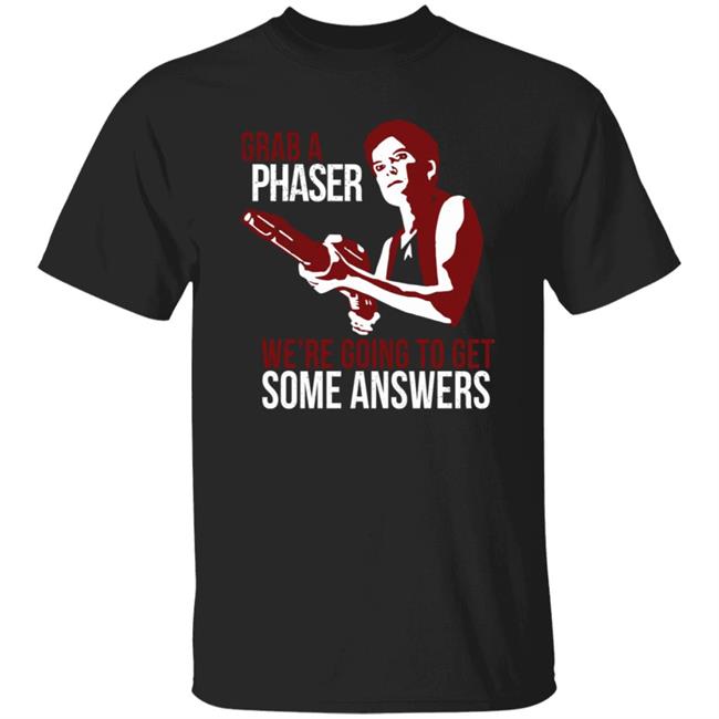 Grab A Phaser We're Going To Get Some Answers T Shirt Terry Farrell