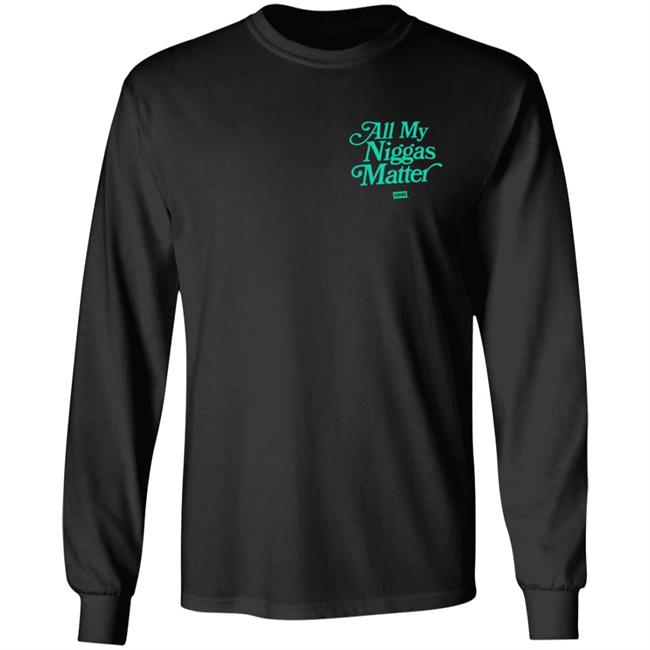 All My Nigs Matter Hoodie All My Nigs Matter Hoodie