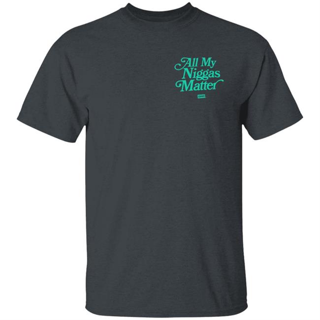 All My Nigs Matter Hoodie All My Nigs Matter Hoodie