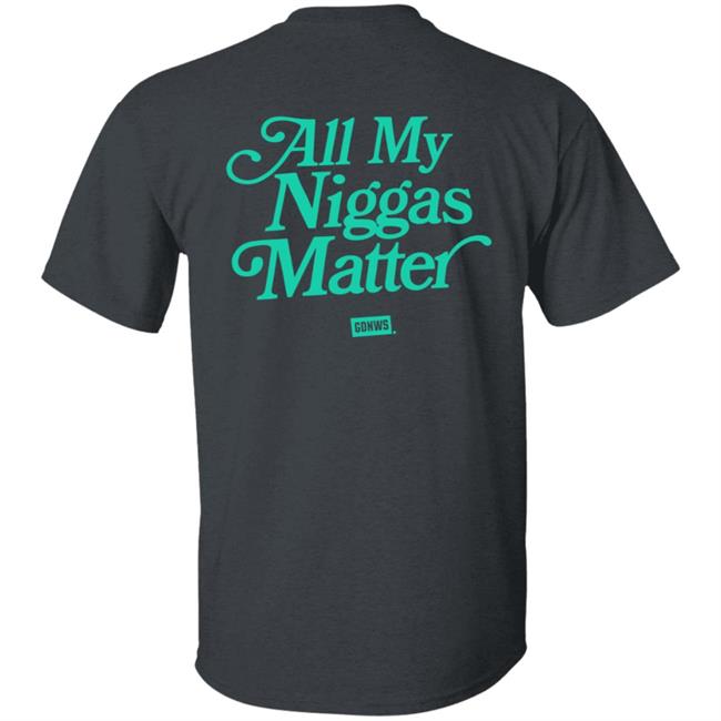 All My Nigs Matter Hoodie All My Nigs Matter Hoodie