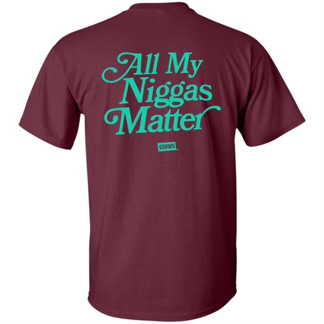 All My Nigs Matter Hoodie All My Nigs Matter Hoodie