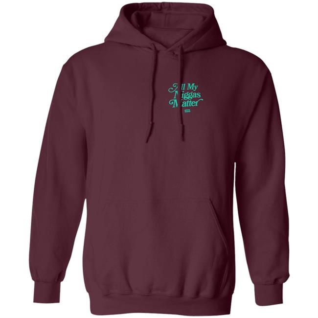 All My Nigs Matter Hoodie All My Nigs Matter Hoodie