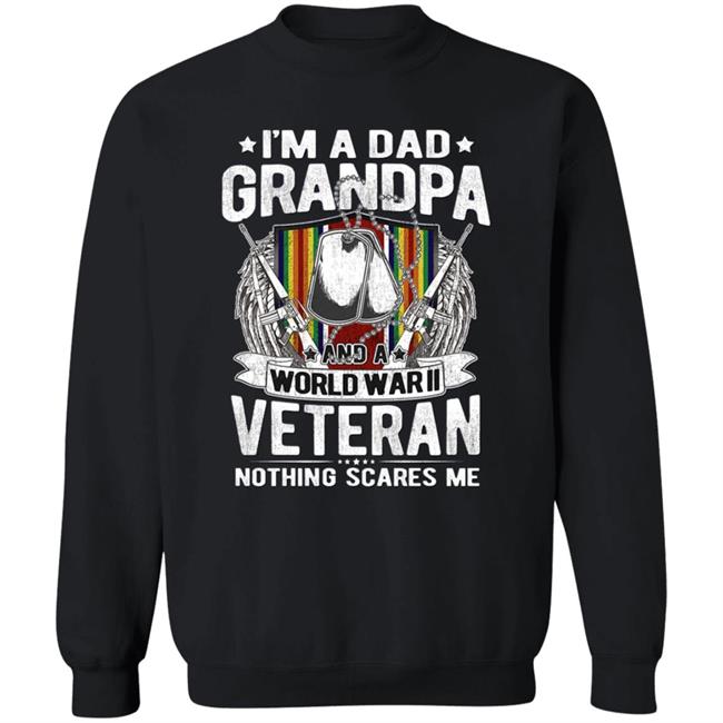 A Dad Grandpa And World War Ii Veteran Sweatshirt