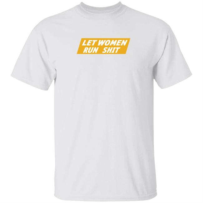 Crooked Store Merch Let Women Run Shit T Shirt