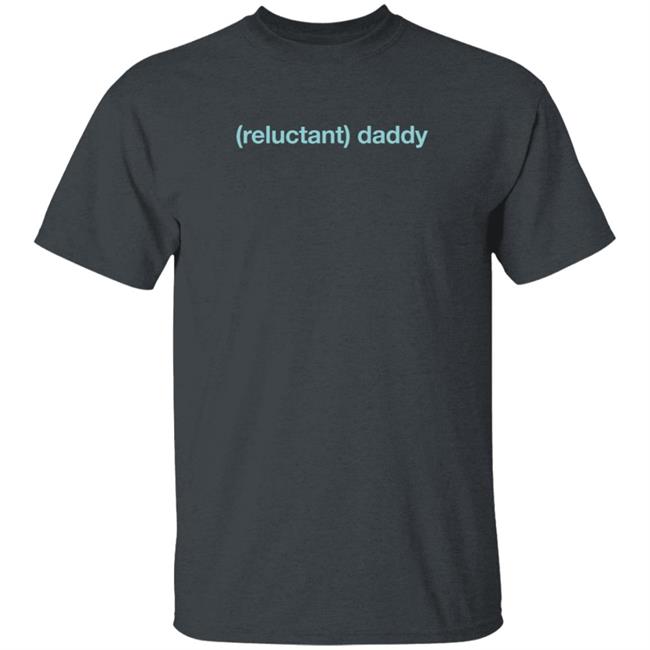 Wicked Naughty Reluctant Daddy Shirt