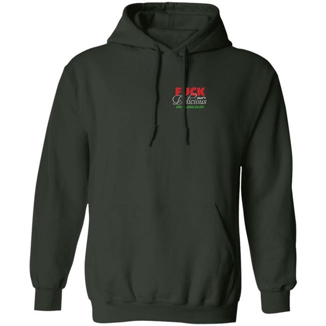 Fuck That's Delicious Specializing In Life Hoodie Action Bronson Shop