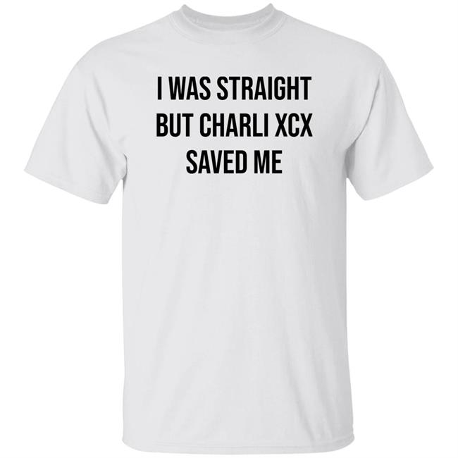 I Was Straight But Charli Xcx Save Me Shirt Riley Ratfart