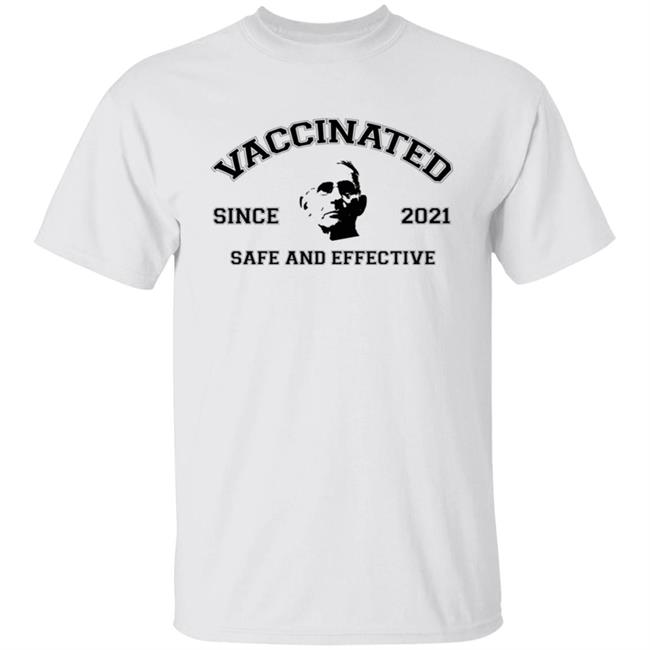 Fauci Vaccinated Since 2021 Safe And Effective T Shirt