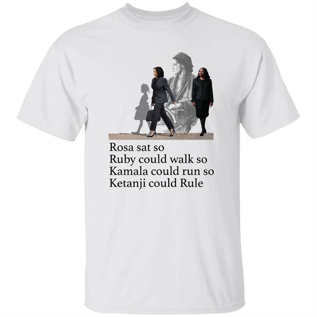 Rosa Sat So Ruby Could Walk So Kamala Could Run So Ketanji Could Rule Shirt Noliwe Rooks