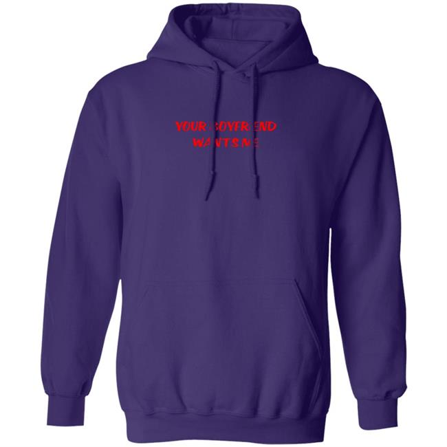 Your Boyfriend Wants Me T Shirt Sunrise Thrill Frank Your Boyfriend Wants Me T Shirt Sunrise Thrill Frank