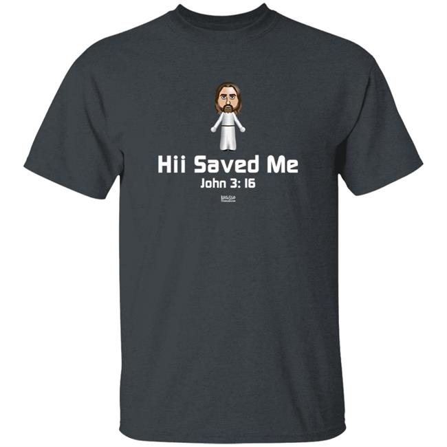 Hii Saved Me John 3 16 Shirt Fishermen's Supply Christian Hii Saved Me John 3 16 Shirt Fishermen's Supply Christian