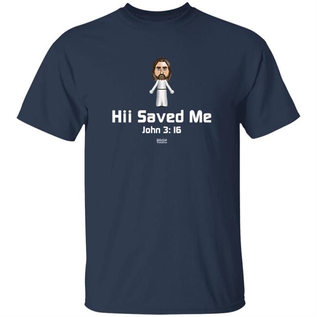 Hii Saved Me John 3 16 Shirt Fishermen's Supply Christian Hii Saved Me John 3 16 Shirt Fishermen's Supply Christian