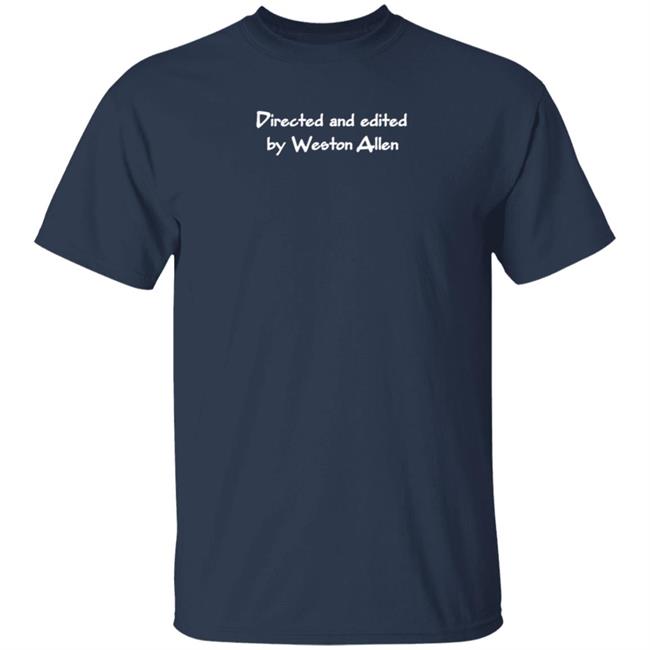 Direvted And Edited By Eston Allen T Shirt Juliaaaa Direvted And Edited By Eston Allen T Shirt Juliaaaa