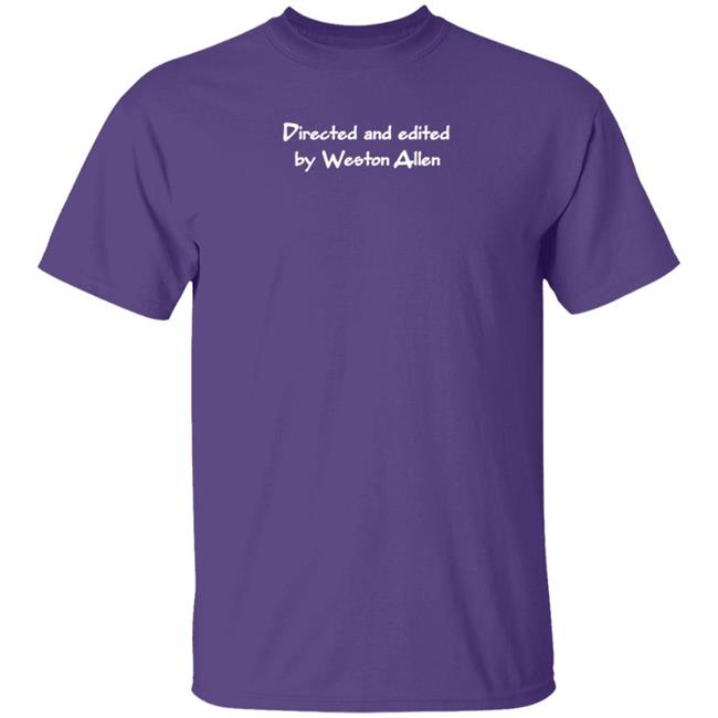Direvted And Edited By Eston Allen T Shirt Juliaaaa Direvted And Edited By Eston Allen T Shirt Juliaaaa