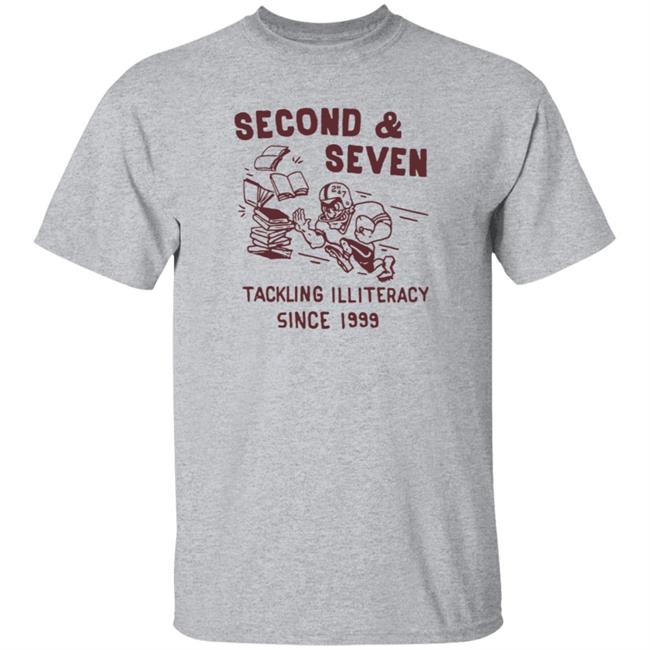 Second And Seven Tackling Illiteracy Since 1999 T Shirt