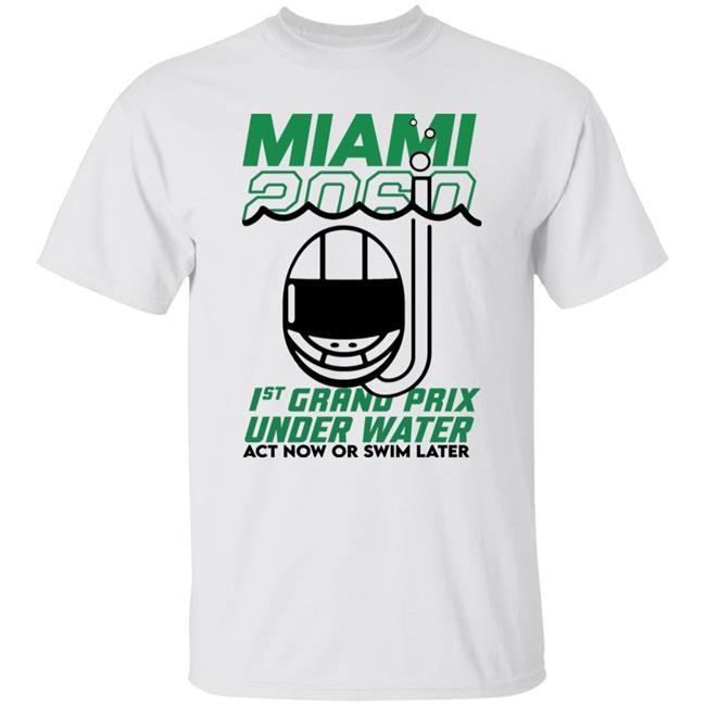 Sebastian Vettel Miami 2060 1St Grand Prix Underwater Act Now Or Swim Later Shirt Sebsmars Kymillman