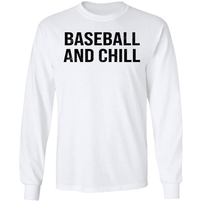 Baseball And Chill Shirt Scott Braun Baseball And Chill Shirt Scott Braun