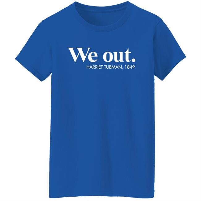 Leslie Mac Dassit We Out Harriet Tubman 1849 Shirt Leslie Mac Dassit We Out Harriet Tubman 1849 Shirt