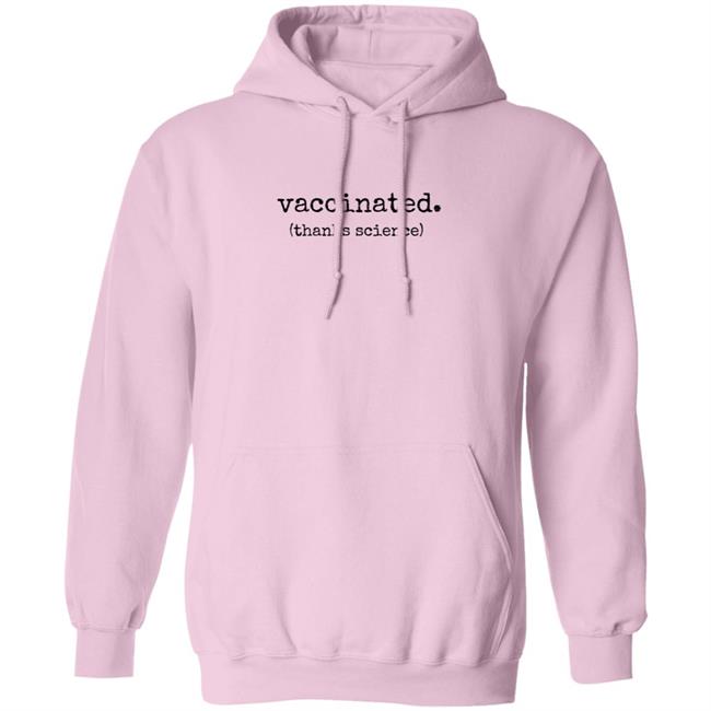 Vaccinated Thanks Science T Shirt Vaccinated Thanks Science T Shirt