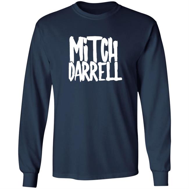 Mitch Darrell Merch Mitch Darrell Tee Shirt Mitch Darrell Merch Mitch Darrell Tee Shirt