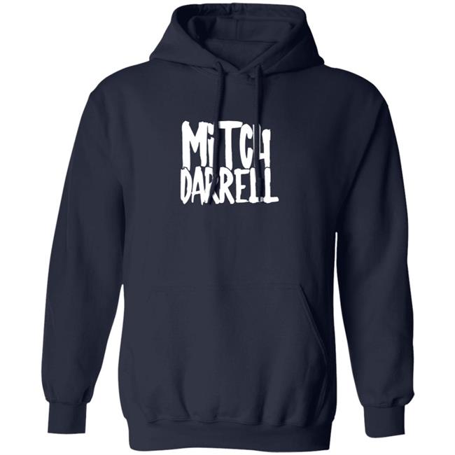 Mitch Darrell Merch Mitch Darrell Tee Shirt Mitch Darrell Merch Mitch Darrell Tee Shirt