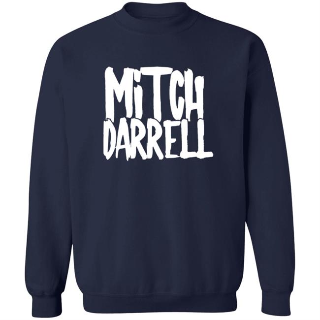 Mitch Darrell Merch Mitch Darrell Tee Shirt Mitch Darrell Merch Mitch Darrell Tee Shirt