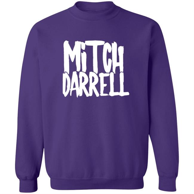 Mitch Darrell Merch Mitch Darrell Tee Shirt Mitch Darrell Merch Mitch Darrell Tee Shirt