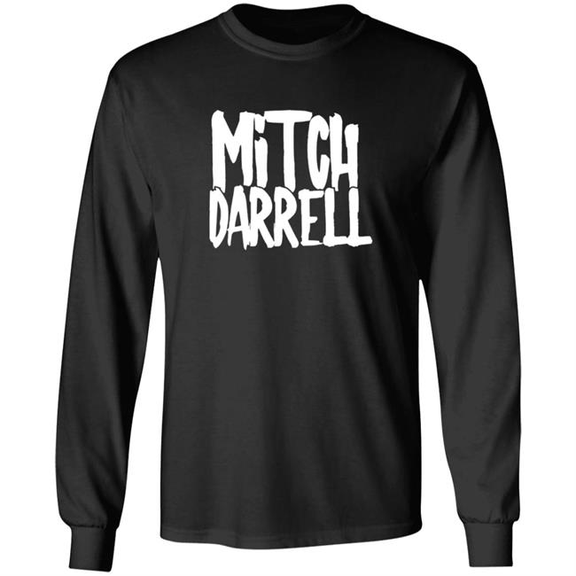 Mitch Darrell Merch Mitch Darrell Tee Shirt Mitch Darrell Merch Mitch Darrell Tee Shirt