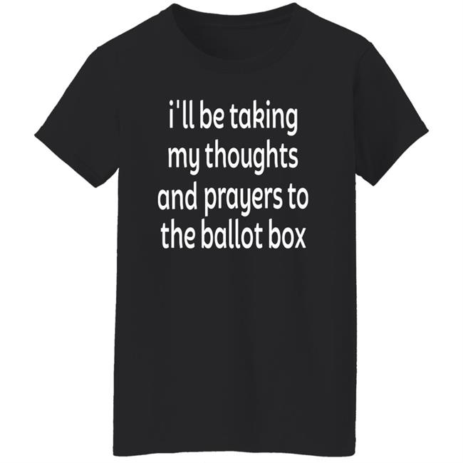 Colin Kaepernick Emily Winston I'll Be Taking My Thoughts And Prayers To The Ballot Box Shirt