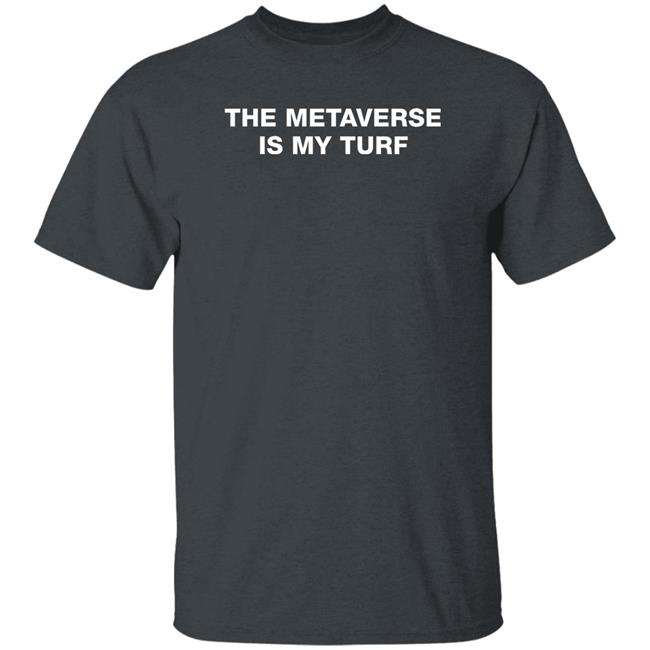 Lil Bitcoins Merch The Metaverse Is My Turf T Shirt