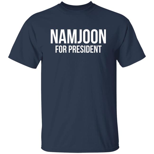 Namjoon For President Shirt Rashiduzzaman82