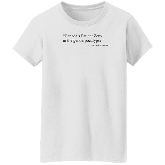 Canada's Patient Zero In The Genderpocalypse Man On The Internet Shirt Amanda Jette Knox