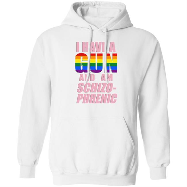 I Have A Gun And Am Schizo Phrenic Lgpt Shirt Rusty Cage Merch