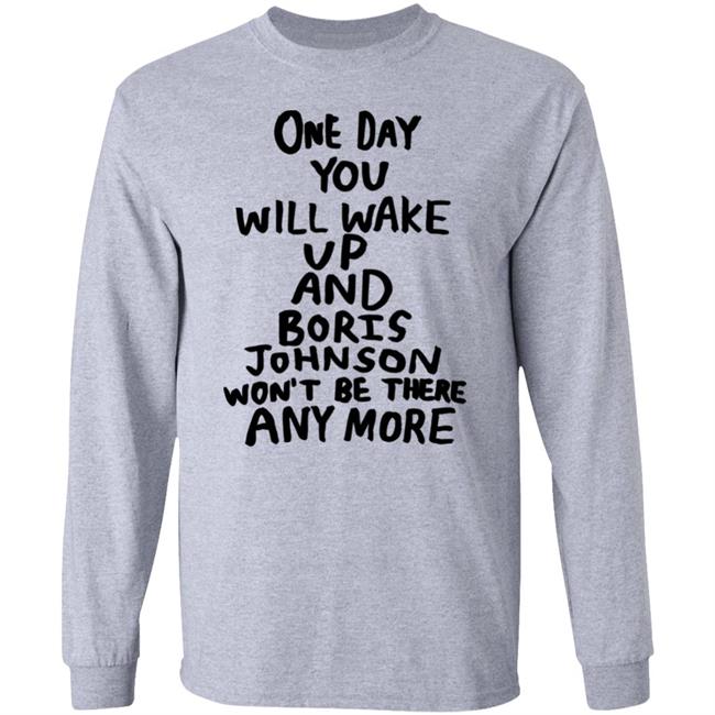 Tits Mcgee Babak Ganjei Merch One Day You Will Wake Up And Boris Johnson Won't Be There Anymore Shirt
