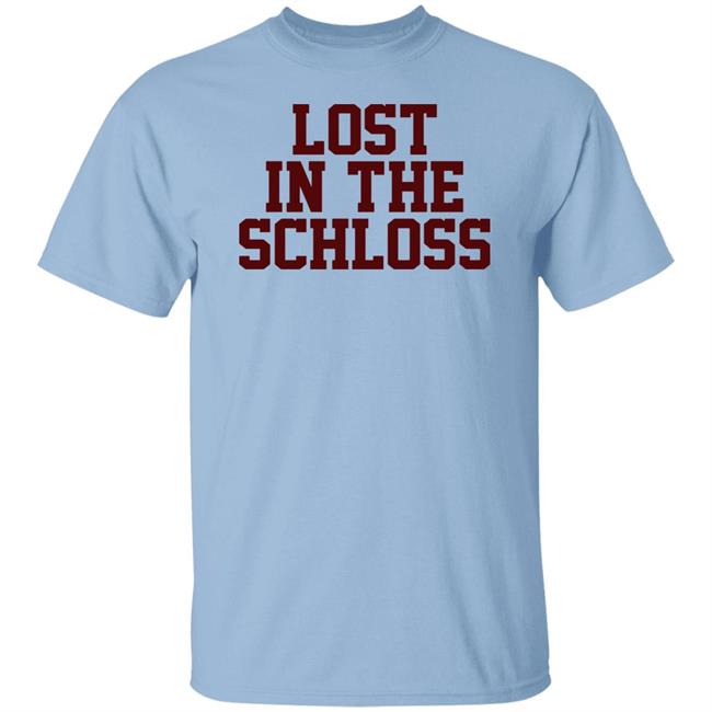 Lost In The Schloss Tee Shirt Barstool Sports Barstool U Merchandise