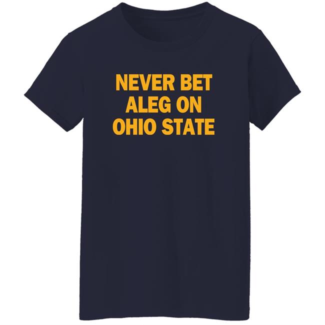 Michigan Baseball Never Bet Aleg On Ohio State Shirt