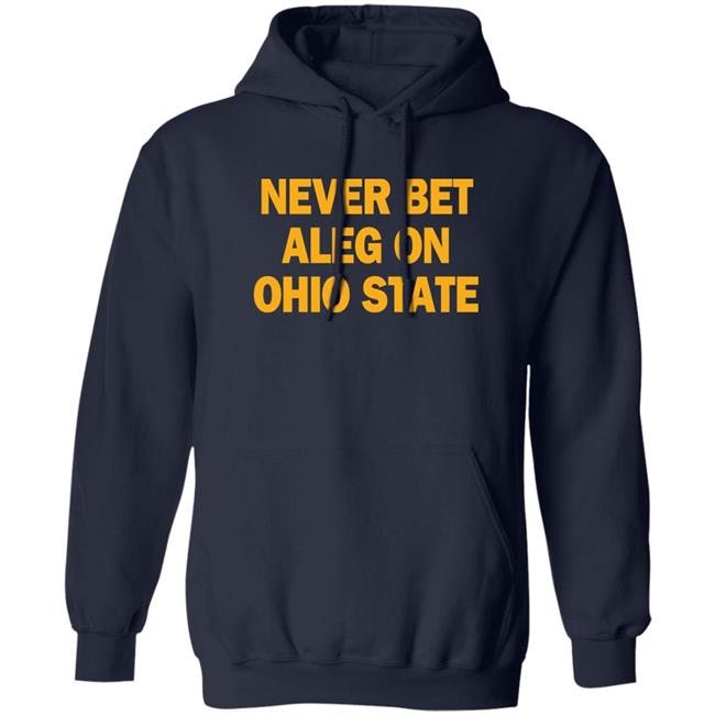 Michigan Baseball Never Bet Aleg On Ohio State Shirt Michigan Baseball Never Bet Aleg On Ohio State Shirt